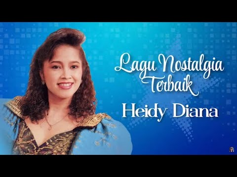 Lagu Nostalgia Terbaik Heidy Diana