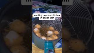 cooking popcorn chicken in bed!  #cooking #collegelife #cooking