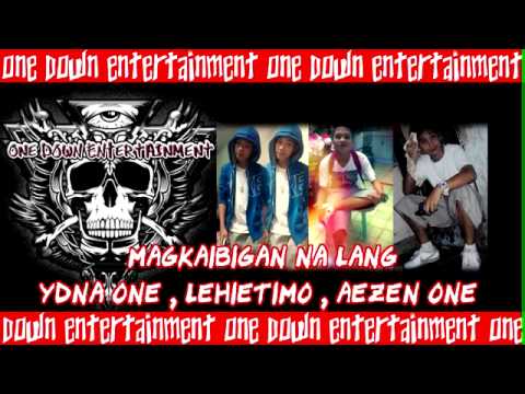 Magkaibigan Na Lang - Ydna , Lehietimo & Aezen One (SRP)