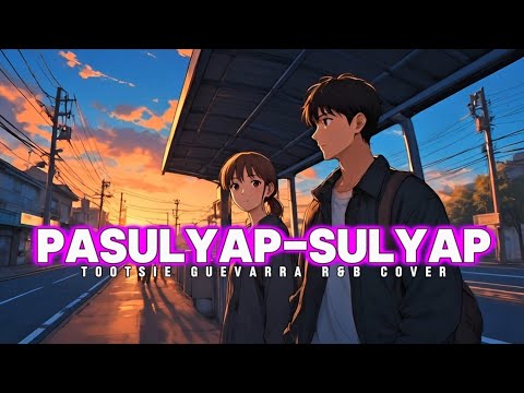 Pasulyap-sulyap - Tootsie Guevarra (Romantic R&B Cover) 💘