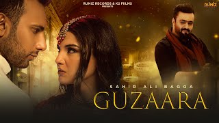Guzaara (Official Video)  Sahir Ali Bagga Latest S