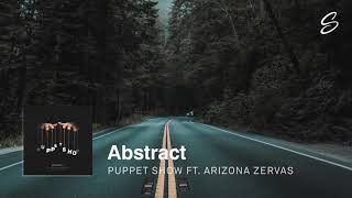 Abstract - Puppet Show (ft. Arizona Zervas) (Prod. Blulake)