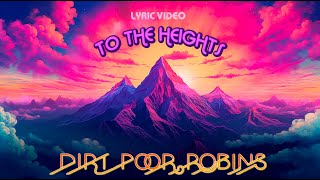 Dirt Poor Robins - To the Heights (Official Audio and Lyrics)