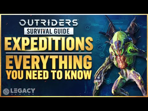 Outriders Endgame Expedition Guide - FULL RELEASE | Everything A Beginner Needs To Know