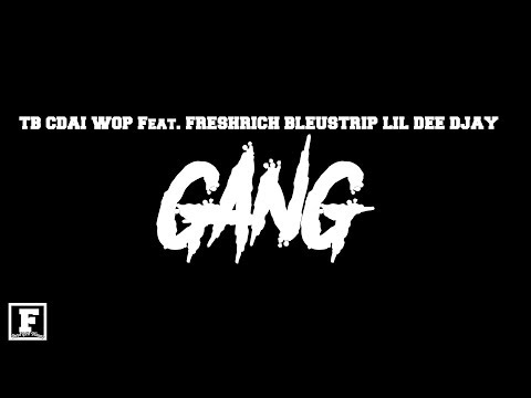 TB Cdai Wop - Gang Feat. BleuStrip Fresh Rich Lil Dee DJay ( Official Audio )
