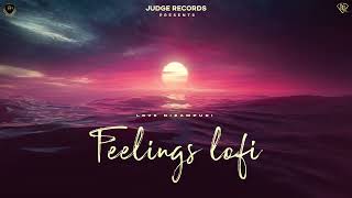 Feelings LoFi - Love Nizampuri | New Punjabi Song 2023
