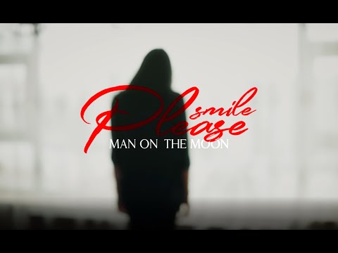 Man On The Moon - Please Smile
