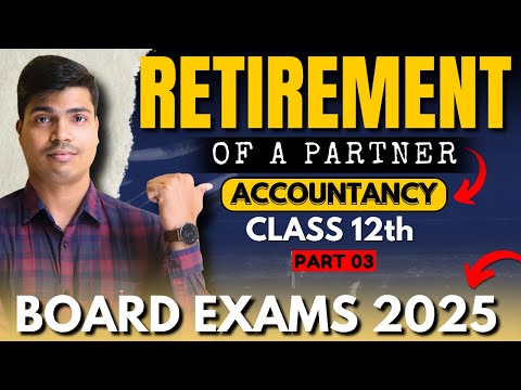 Retirement of a partner | Part 3 | Full fledged Questions | 6 Marks | Class 12 Accounts. 2024- 2025