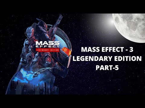 Mass Effect 3: The Legendary Edition – Gameplay Walkthrough - Part 5