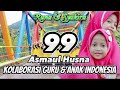99 Asmaul Husna Kolaborasi Guru Dan Anak Indonesia Runa Syakira Asmaulhusna Runasyakira