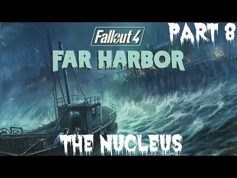 Fallout 4 Far Harbor - Gameplay - Ps4 - Part 8 - The Nucleus