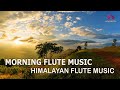 Morning Flute Music | Himalayan Flute Music | Meditation Music | (बाँसुरी) Aparmita Ep. 160