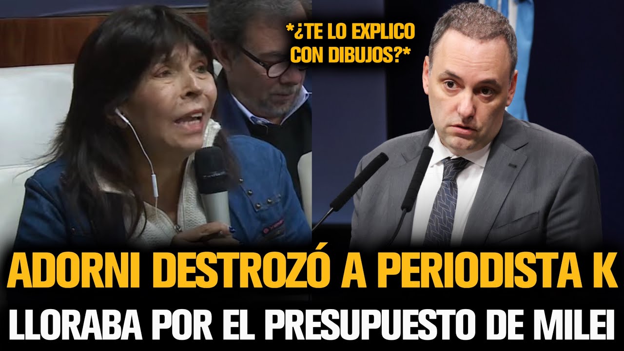 ADORNI DESTROZÓ A PERIODISTA QUE LLORABA POR EL PRESUPUESTO DE MILEI