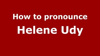 How to pronounce Helene Udy