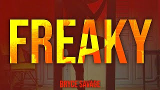 Bryce Savage - Freaky