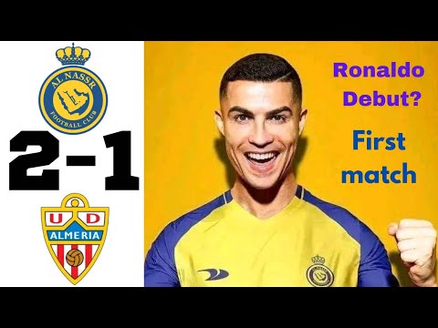 Al Nassr Vs Almeria 2-1 Full Highlights All Goals First match for Ronaldo HD