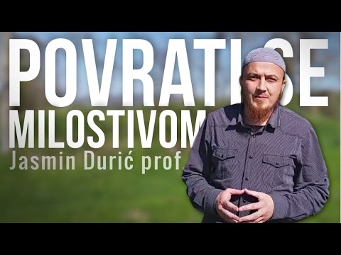 POVRATI SE MILOSTIVOM  - Jasmin Durić, prof. ᴴᴰ┇Tvoj podsjetnik