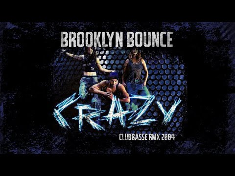 ★ Brooklyn Bounce - Crazy (clubbasse rmx 2004) ★
