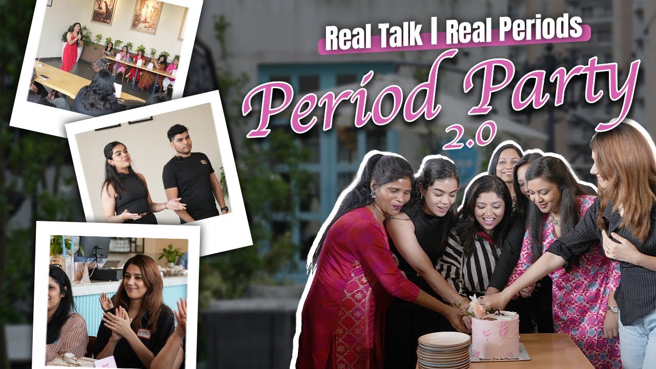 Period Party 20 I Real Talk Real Periods I Breaking Menstruation Taboos with Laughter Love