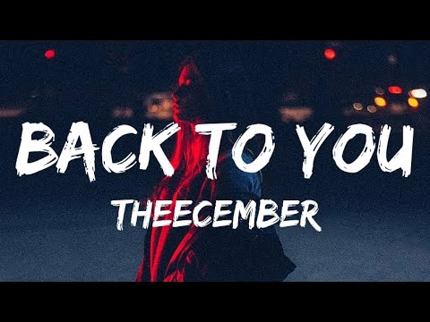 Theecember - Back To You (Lyrics)