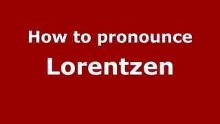 How to pronounce Lorentzen