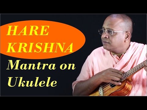 Hare Krishna Mantra on Ukulele by Dr Sahadeva Dasa