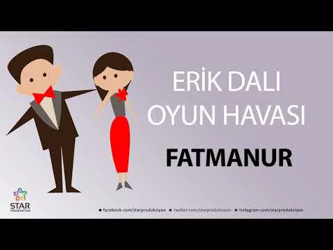 Erik Dalı FATMANUR - İsme Özel Oyun Havası