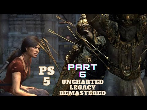 Uncharted legacy remastered ps5 Walkthrough gameplay part 6