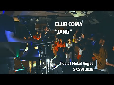 CLUB COMA - "JANG"  live at Hotel Vegas at SXSW 2025