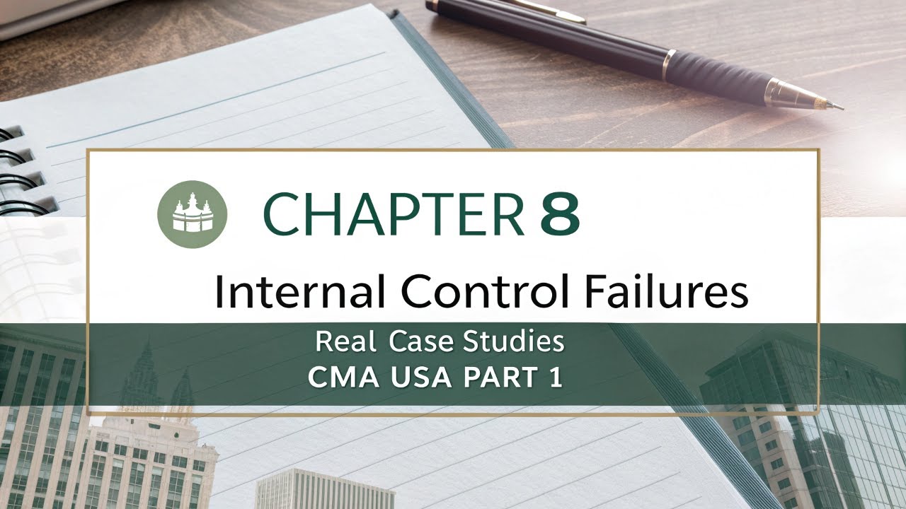 Chapter 8 – Internal Control Failures | Real Case Studies | CMA USA Part 1 | Section E