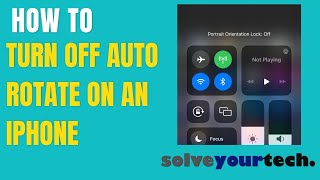 How to Turn Off Auto Rotate on an iPhone (3 Methods)