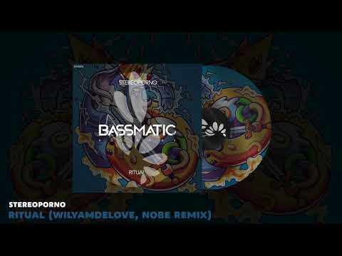 🔊 Stereoporno - Ritual (WilyamDeLove, NoBe remix) | Bassmatic Records