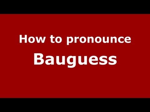 How to Pronounce Bauguess - PronounceNames.com