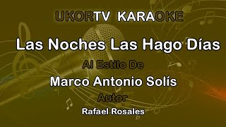 Marco Antonio Solis - Las Noches Las Hago Dias (UKORTV KARAOKE)