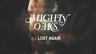 Musik-Video-Miniaturansicht zu Lost Again Songtext von Mighty Oaks