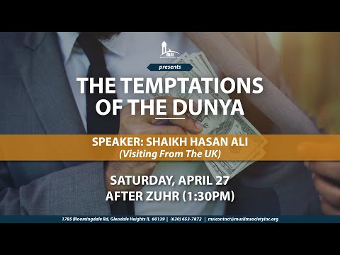 The Temptations of the Dunya |  Shaikh Hasan Ali | Apr 27 2019