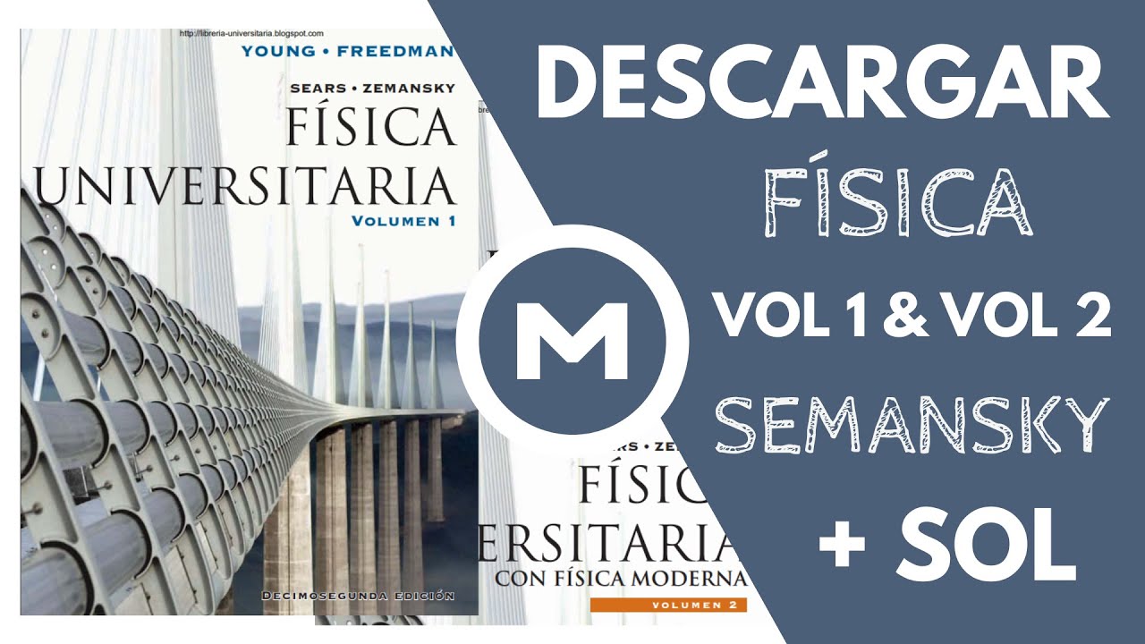 Física Universitaria Sears Zemansky 12ma Edición Vol 1 y Vol 2 + Solucionario