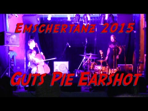 Emschertanz 2015: Guts Pie Earshot