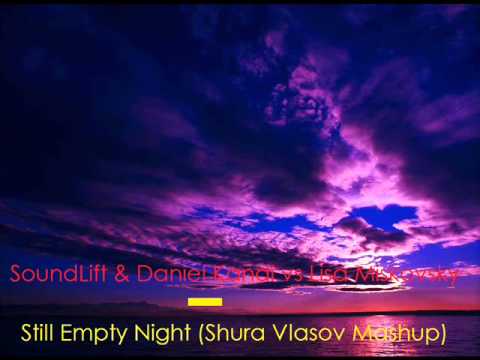 SoundLift & Daniel Kandi vs Lisa Miskovsky - Still Empty Night (Shura Vlasov Mashup)