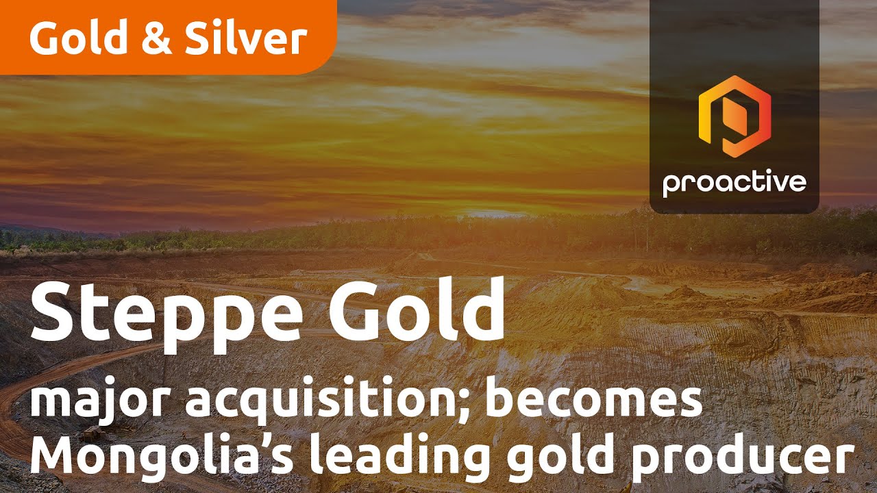 Steppe Gold makes major acquisition to become Mongolia’s leading gold producer