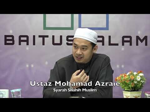 20190917 Ustaz Mohamad Azraie : Syarah Shahih Muslim