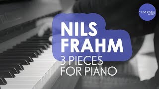 Nils Frahm - 3 Pieces for Piano