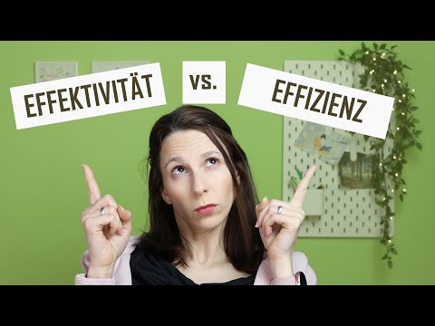 EFFEKTIVITÄT vs. EFFIZIENZ: Erfahre, was der Unterschied zwischen effektiv und effizient ist