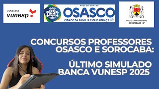 Concursos para Professores de Osasco e Sorocaba: Último Simulado Banca Vunesp 2025