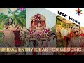Top 10 Dhamakedaar Bridal Entry Ideas for Indian Wedding | Bridal Entry Theme in 2022