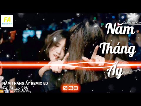 NĂM THÁNG ẤY REMIX 8D | Bản cực căng | Ngày mai ta xa rồi bạn ơi hãy giữ những kí ức đó