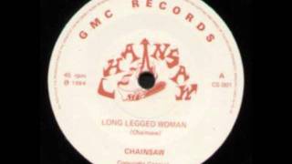 Chainsaw - Long Legged Woman