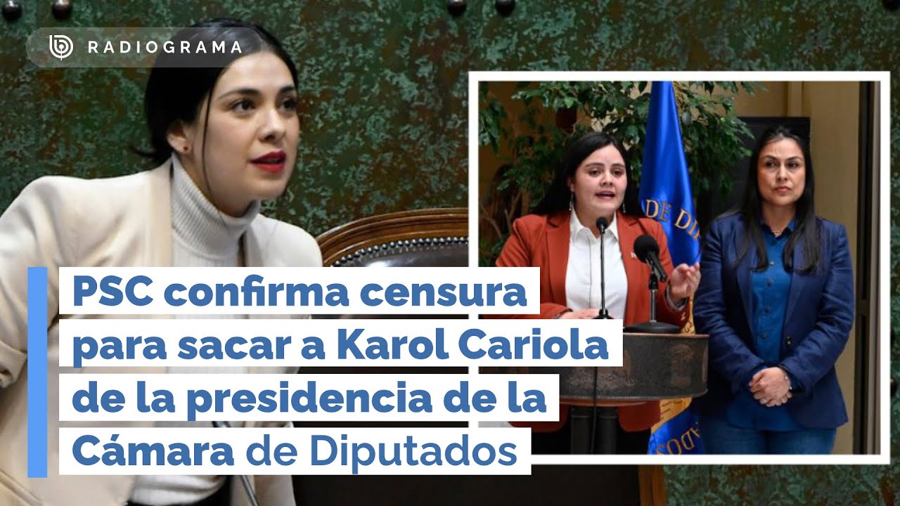 PSC confirma censura para sacar a Karol Cariola de la presidencia de la Cámara (RD)
