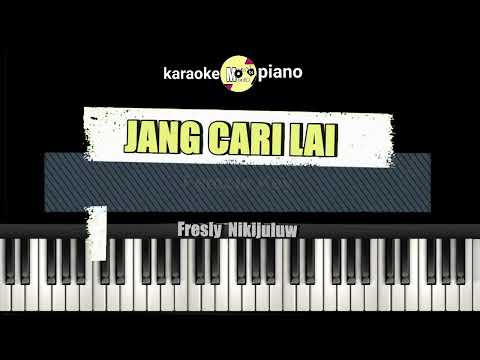 Jang Cari Lai - Female Key -  Karaoke  Fresly Nikijuluw