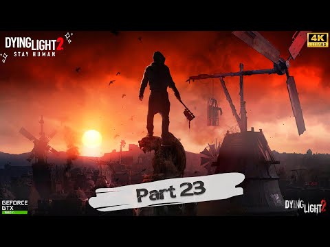 DYING LIGHT 2 Walkthrough Gameplay Part 23- | |(FULL GAME)